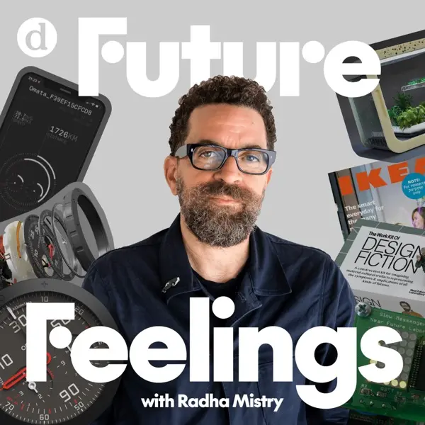 Cover image of Future Feelings with Radha Mistry and Julian Bleecker Podcast